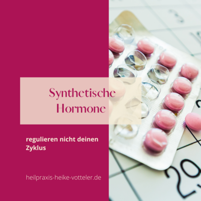 Blog: Synthetische Hormone regulieren nicht Deinen Zyklus (Bild vergrößern)