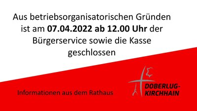 Bürgerservice am 07.04.2022 ab 12.00 Uhr geschlossen (Bild vergrößern)