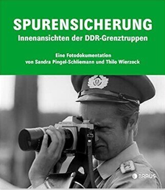 Spurensicherung - Innenansichten der DDR-Grenztruppen
