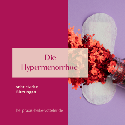Blog: Hypermenorrhoe - sehr starke Blutungen (Bild vergrößern)
