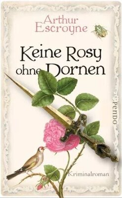 Keine Rosy ohne Dornen - Arthur-Escroyne-Reihe