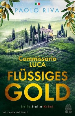 Flüssiges Gold - Commissario Lucas erster Fall. Ein Bella-Italia-Krimi