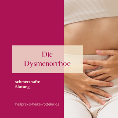 Blog: Dysmenorrhoe * schmerzhafte Menstruationsblutung (Bild vergrößern)