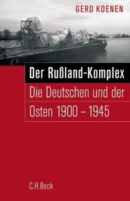 Der Russland-Komplex - Die Deutschen und der Osten 1900-1945