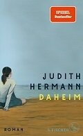Meldung: Judith Hermann: Daheim (Roman, Fischer Verlage, 189 Seiten)