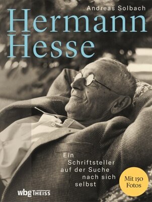 Hermann Hesse - Ein Schriftsteller auf der Suche nach sich selbst