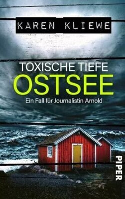 Toxische Tiefe: Ostsee - Ein Fall für Journalistin Arnold