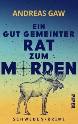 Ein gut gemeinter Rat zum Morden - Unfall oder Mord? Ein lustiger Kriminalroman voller Spannung zwischen Elchen und Köttbullar