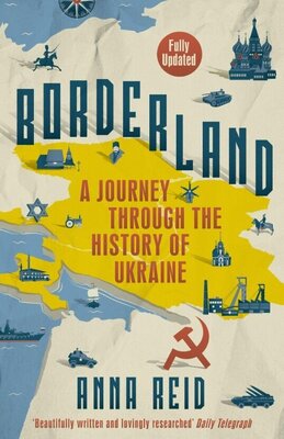 Borderland - A Journey Through the History of Ukraine