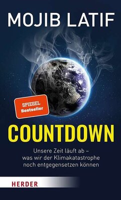 Countdown - Unsere Zeit läuft ab - was wir der Klimakatastrophe noch entgegensetzen können