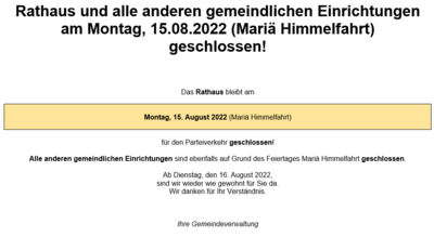 Rathaus und alle anderen gemeindlichen Einrichtungen am Montag, den 15.08.2022 (Mariä Himmelfahrt) geschlossen!