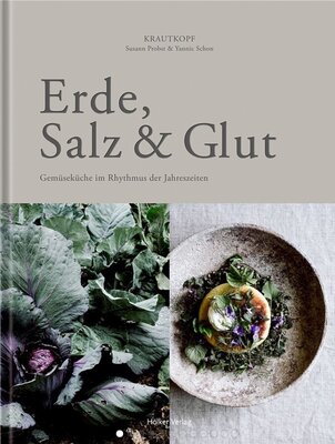 Erde, Salz & Glut (Krautkopf) - Gemüseküche im Rhythmus der Jahreszeiten - vegetarisch kochen und genießen