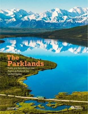 The Parklands - Trails and Secrets from the National Parks of the United States