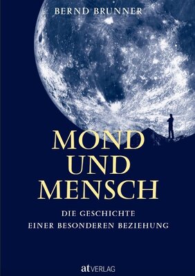 Mond und Mensch - Die Geschichte einer besonderen Beziehung