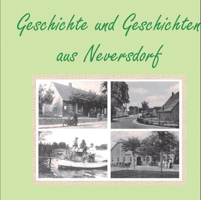 Vorschaubild der Meldung: Geschichte und Geschichten aus Neversdorf