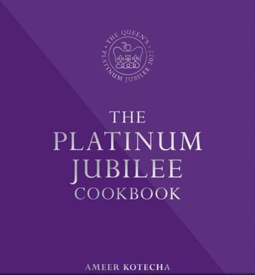 The Platinum Jubilee Cookbook - Recipes and stories from Her Majesty's representatives around the world
