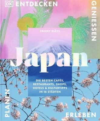 Japan - Die besten Cafés, Restaurants, Shops, Hotels & Kulturtipps in 16 Städten