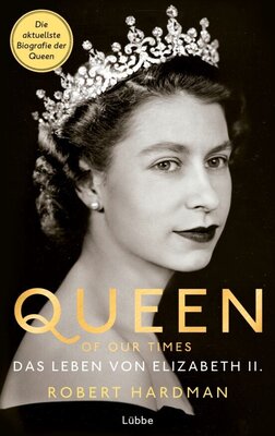 Queen of Our Times - Das Leben von Elizabeth II.