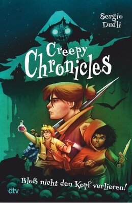 Creepy Chronicles 1 - Bloß nicht den Kopf verlieren!