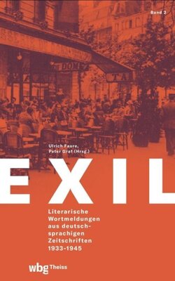 Exil! - Literarische Wortmeldungen aus deutschsprachigen Zeitschriften 1933-1950 - in drei Bänden