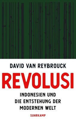 Revolusi - Indonesien und die Entstehung der modernen Welt