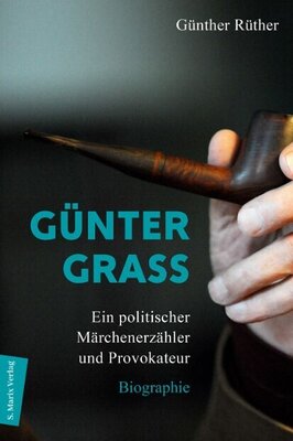 Günter Grass - Ein politischer Märchenerzähler und Provokateur