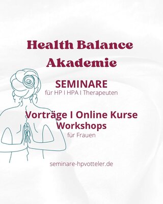Health Balance Akademie * Vorträge I Online Kurse I Workshops für Frauen