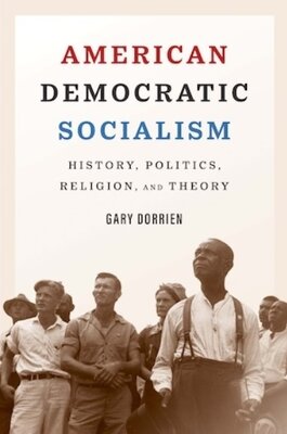 American Democratic Socialism: History, Politics, Religion, and Theory