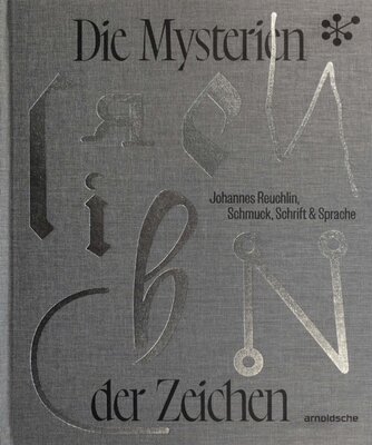 Cornelie Holzach[Hrsg.] - Johannes Reuchlin - die Mysterien der Zeichen