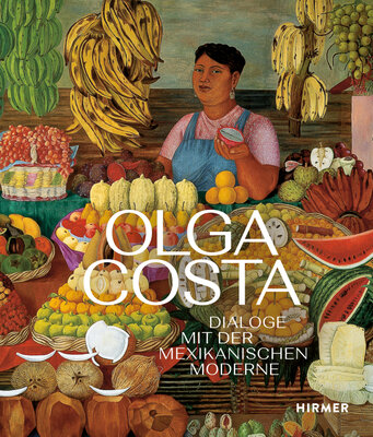Olga Costa - Dialoge mit der mexikanischen Moderne