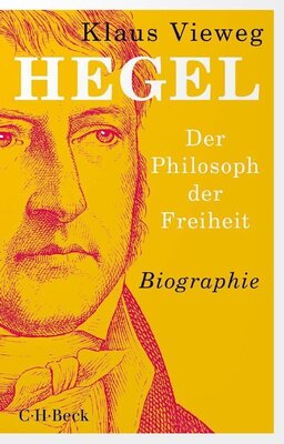 Hegel - Der Philosoph der Freiheit