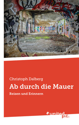 Foto zur Meldung: Ab durch die Mauer Lesung mit Christoph Dalberg