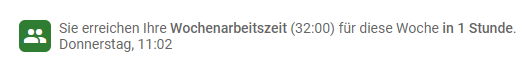 Benachrichtigung zum Erreichen der Wochenarbeitszeit in 1h
