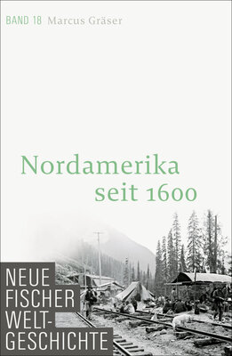 Neue Fischer Weltgeschichte, Band 18 - Nordamerika seit 1600