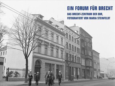 Ein Forum für Brecht - Das Brecht-Zentrum der DDR, fotografiert von Maria Steinfeldt
