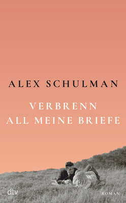 Alex Schulman - Verbrenn all meine Briefe