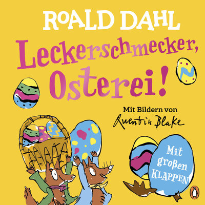 Roald Dahl - Leckerschmecker, Osterei! - Pappbilderbuch mit großen Klappen und Glanzfolie