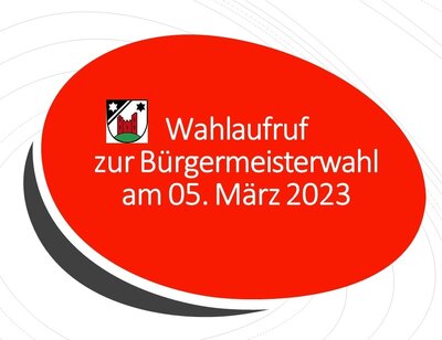 Wahlaufruf zur Bürgermeisterwahl am 05. März 2023 (Bild vergrößern)