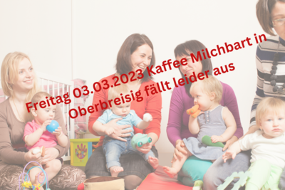 Foto zur Meldung: Achtung:  Kaffee Milchbart fällt am 03. März leider aus!