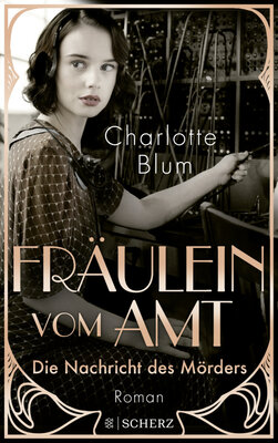 Charlotte Blum - Fräulein vom Amt - Die Nachricht des Mörders