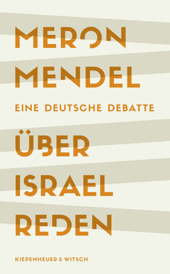 Über Israel reden - Eine deutsche Debatte