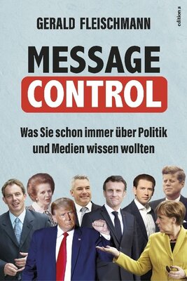 Message Control - Was Sie schon immer über Politik und Medien wissen wollten