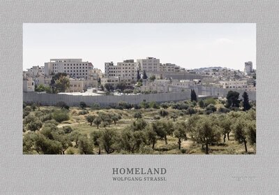 Wolfgang Strassl - Homeland - East Jerusalem Landscapes