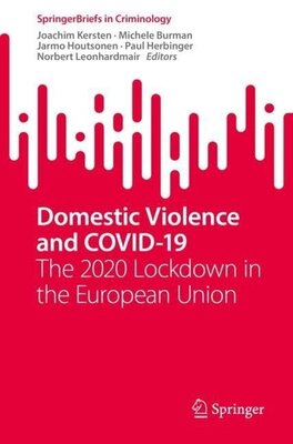 Domestic Violence and COVID-19 - The 2020 Lockdown in the European Union