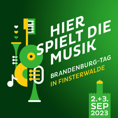 MITMACHEN BEIM BRANDENBURG-TAG - „Hier spielt die Musik“ am 2. und 3. September 2023 in Finsterwalde