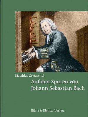 Auf den Spuren von Johann Sebastian Bach
