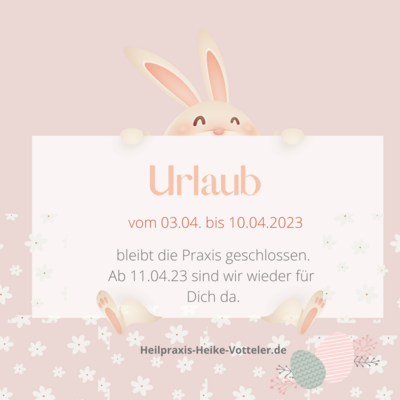 Praxisurlaub vom 1.4.bis 10.04.23 (Bild vergr&ouml;&szlig;ern)