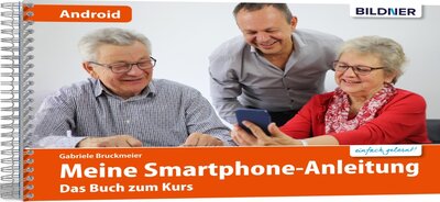 Gabriele Bruckmeier - Smartphonekurs für Senioren - Das Kursbuch für Android Handys