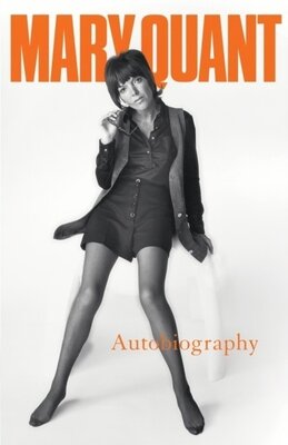 Mary Quant - Mary Quant My Autobiography