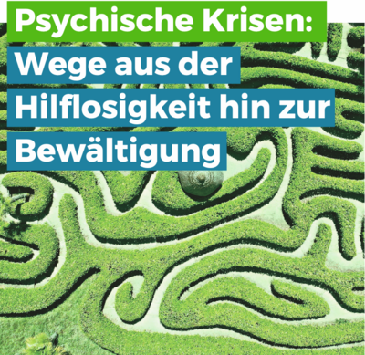 Einladung zur Tagung „Psychische Krisen: Wege aus der Hilflosigkeit hin zur Bewältigung“ am 20.05.2023 in Nürnberg (Bild vergrößern)